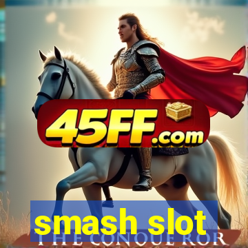 smash slot